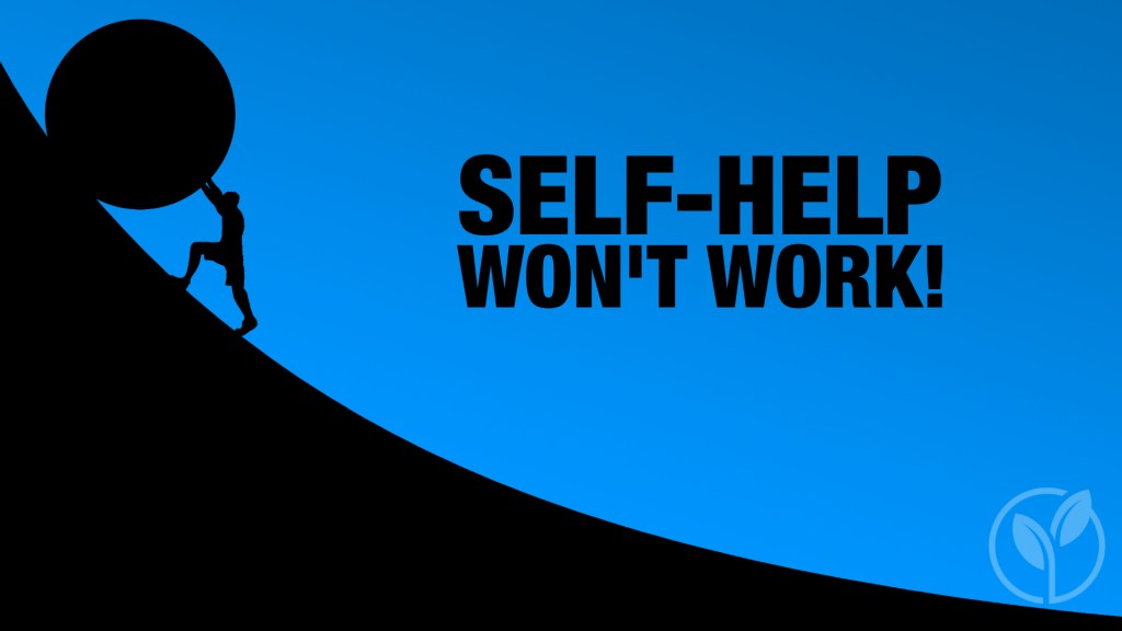 Why Self-Help Isn’t&nbsp;Enough